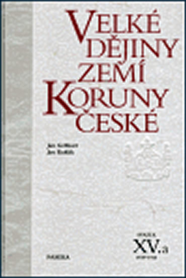 Gebhart Jan, Kuklík Jan - Velké dějiny zemí Koruny české XV.a -- 1938 -1945