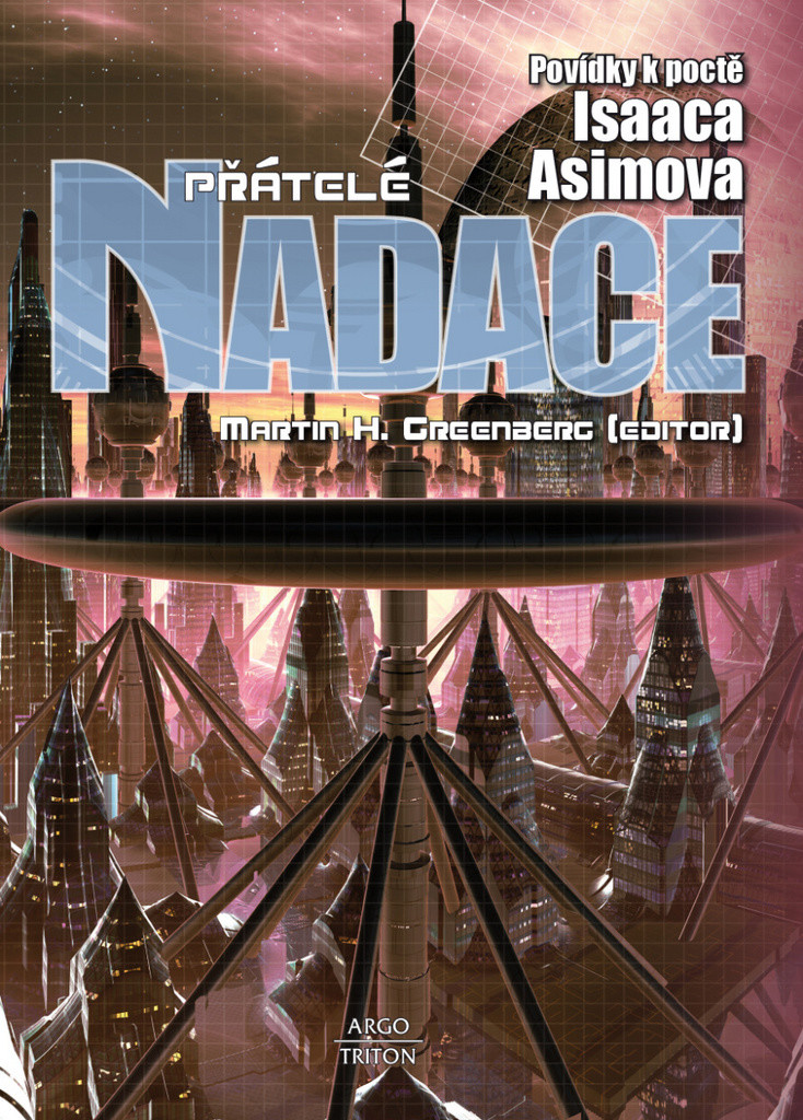 Asimov Isaac: Přátelé Nadace Povídky k poctě Isaaca Asimova Kniha