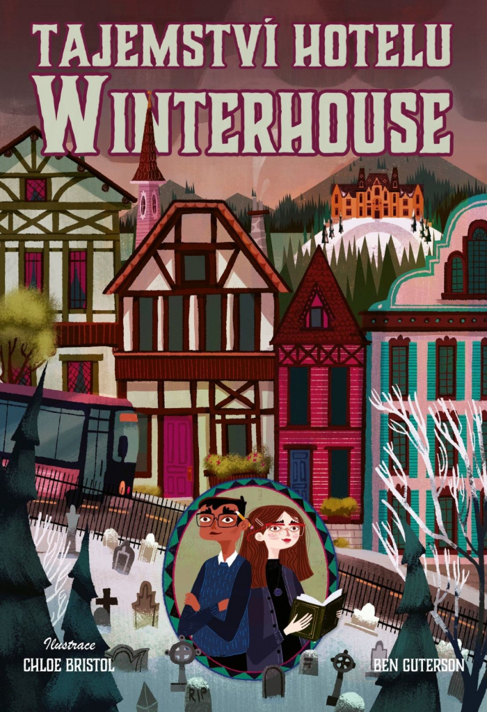 Tajemství hotelu Winterhouse - Ben Guterson, Chloe Bristol ilustrácie