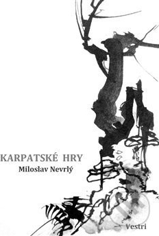 Karpatské hry - kniha Miloslava Nevrlého vazba: vázaná s přebalem