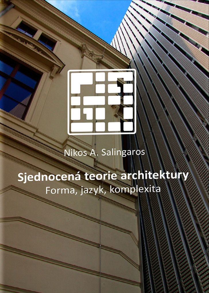 Sjednocená teorie architektury - Nikos Salingaros