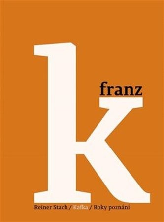 Kafka Roky poznání - Reiner Stach