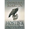 Hostina pro vrány 2 - George R.R. Martin Hostina pro vrány 2 - George R.R. Martin