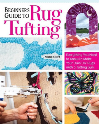 Beginner S Guide To Rug Tufting Everything You Need To Know To Make