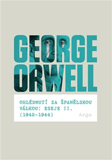 Ohlédnutí za španělskou válkou: Eseje II. - 1942–1944 - George Orwell
