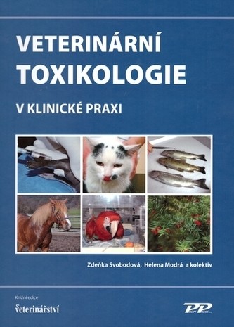 Veterinární toxikologie v klinické praxi, 2. aktualizované vydání - Helena Svobodová