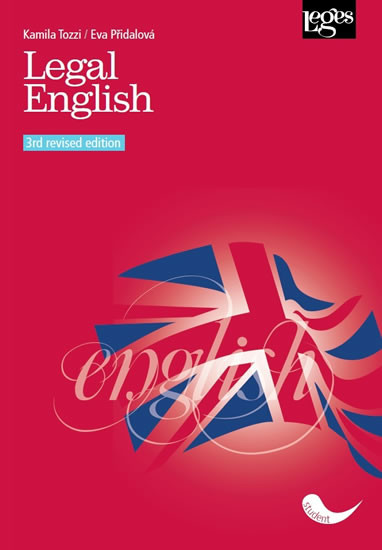 Legal English - 3rd revised edition - Tozzi Kamila, Přidalová Eva, Brožovaná