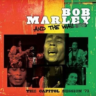 The Capitol Session \'73 - Bob Marley & The Wailers
