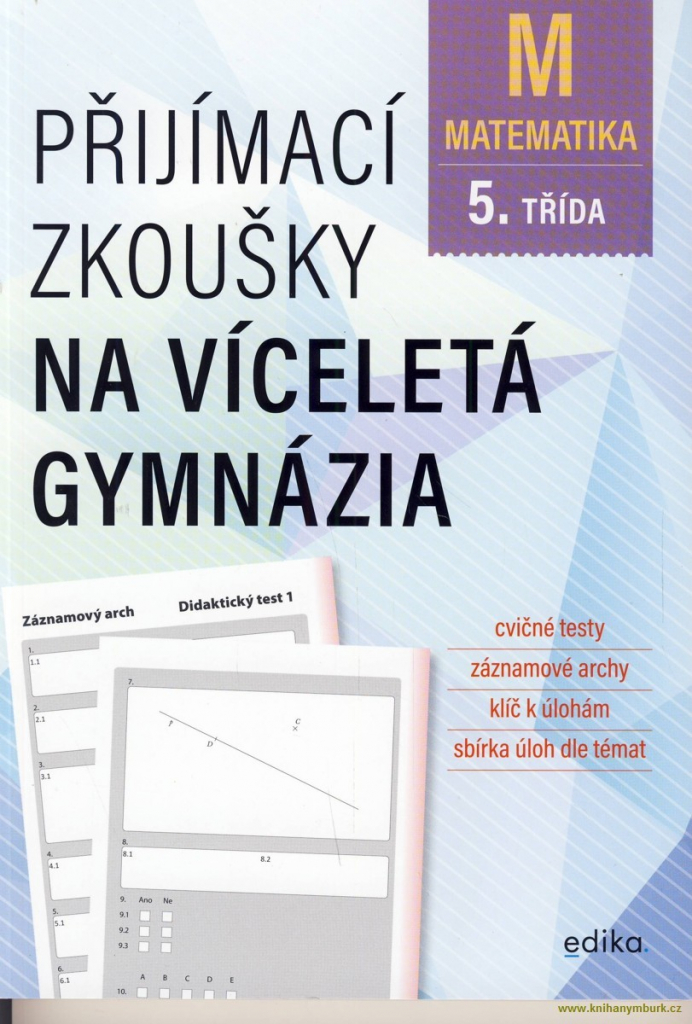 Přijímací zkoušky na víceletá gymnázia – matematika - Stanislav Sedláček