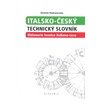ITALSKO-ČESKÝ TECHNICKÝ SLOVNÍK, DIZIONARIO TECNICO ITALIANO-CECO ITALSKO-ČESKÝ TECHNICKÝ SLOVNÍK, DIZIONARIO TECNICO ITALIANO-CECO