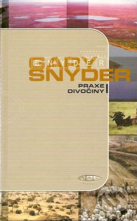 Praxe divočiny - Snyder Gary