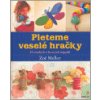 Pleteme veselé hračky - Zoë Mellor - Portál Pleteme veselé hračky - Zoë Mellor - Portál
