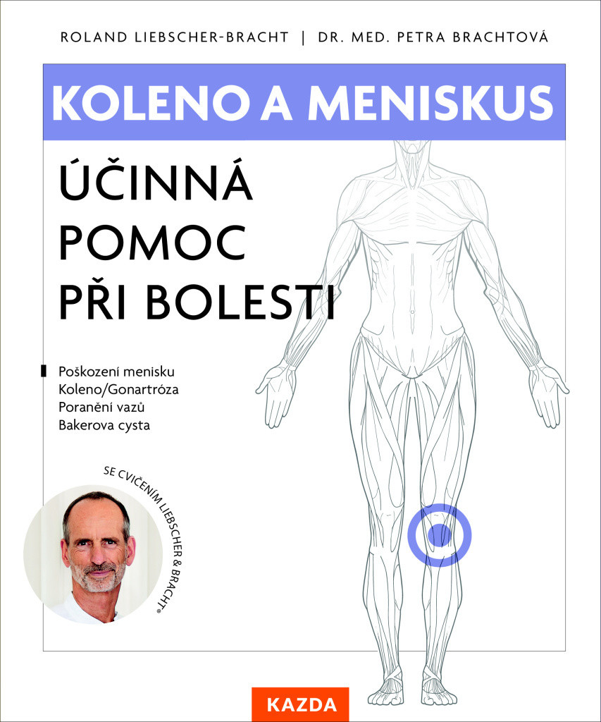 Koleno a meniskus - Účinná pomoc při bolesti Kazda Václav