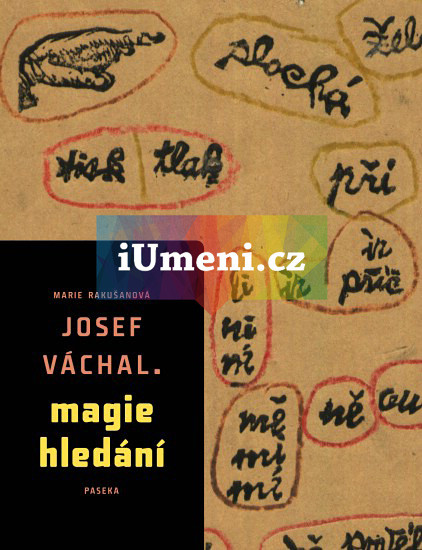 Josef Váchal Magie hledání - Marie Rakušanová