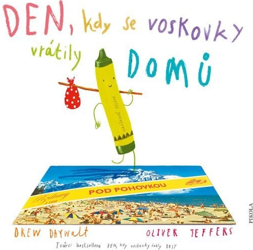 Den, kdy se voskovky vrátily DOMŮ - Drew Daywalt