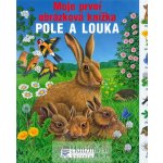 Pole a louka - Moje první obrázková knížka