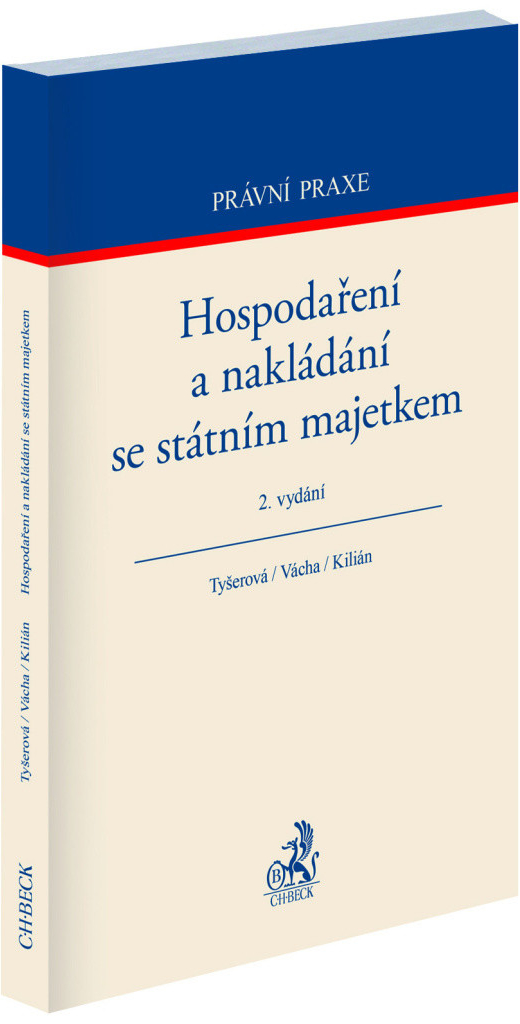 Hospodaření a nakládání se státním majetkem - Miloslav Kilián, Dagmar Tyšerová, Petr Vácha