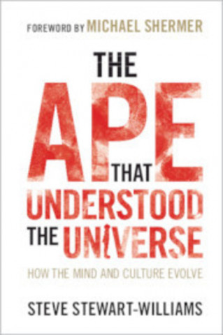 The Ape that Understood the Universe