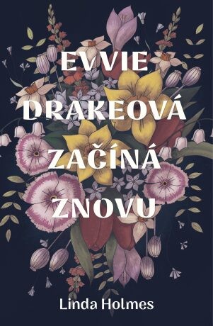 Holmes, Linda - Evvie Drakeová začíná znovu