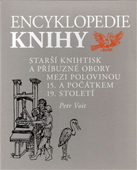 Encyklopedie Knihy I. + II.díl -- knihtisk a příbuzné obory v 15. až 19. století 2 svazky Petr Voit
