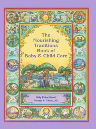 Nourishing Traditions Book of Baby & Child Care Morell Sally Fallon