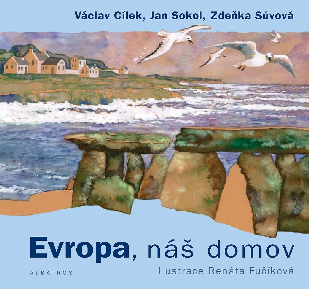 Evropa, náš domov - Václav Cílek, Jan Sokol, Zdeňka Sůvová, Renáta Fučíková ilustrácie