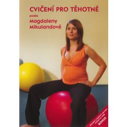 CVIČENÍ PRO TĚHOTNÉ M.Mikulandové