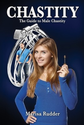 Chastity: The Guide to Male Chastity Rudder MarisaPaperback