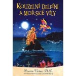 Kouzelní delfíni a mořské víly -- kniha + 44 karet - Doreen Virtue