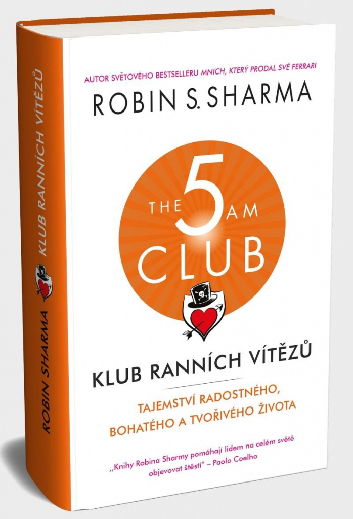 Klub ranních vítězů - Tajemství radostného, bohatého a tvořivého života - Robin S. Sharma