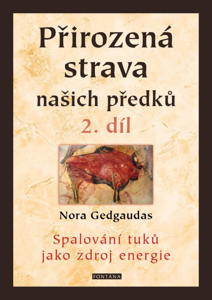 Přirozená strava našich předků 2. díl - Spalování tuků jako zdroj energie - Gedgaudas Nora