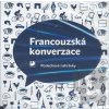 Francouzská konverzace - CD - Poslechové nahrávky - Marie Pravdová, Pravda Miroslav