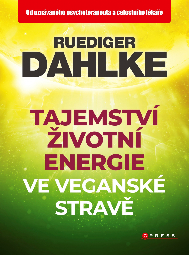 Tajemství životní energie ve veganské stravě - Dahlke Ruediger