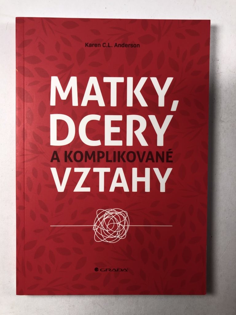 Matky, dcery a komplikované vztahy - Anderson C. L. Karen