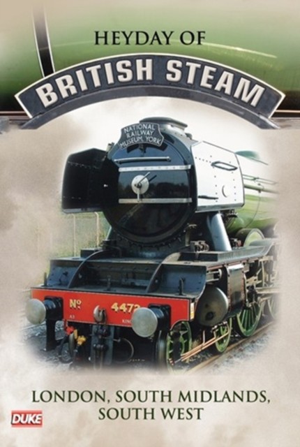 Heyday of British Steam: 1 - London/South Midlands/South West DVD