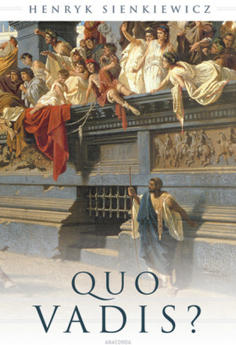 Quo vadis? - Sienkiewicz, Henryk