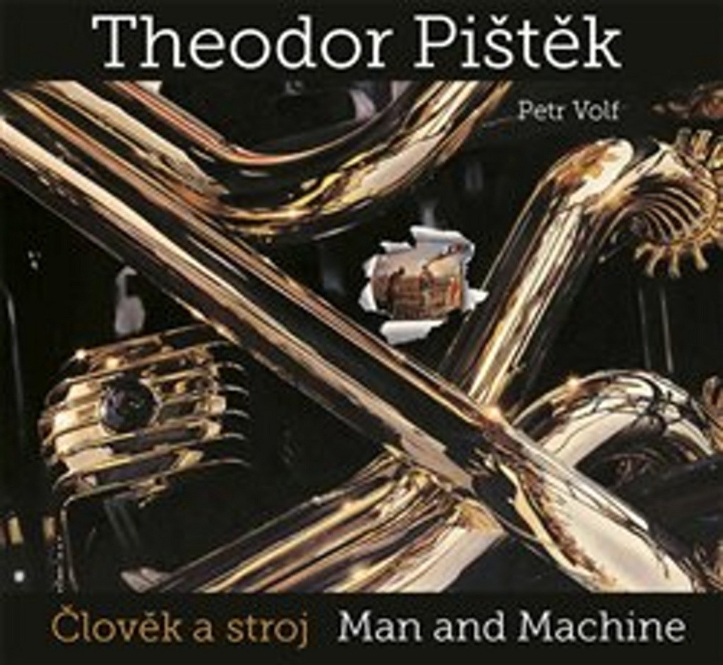 Člověk a stroj / Man and Machine - Theodor Pištěk, Petr Volf