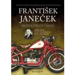 František Janeček - Motocyklový král - Povolný Daniel , Souček Vladimír, Zavadil Radomír