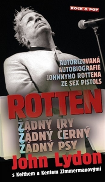 Rotten / Nechcem tu žádný Iry, žádný černý a žádný psy - John Lydon