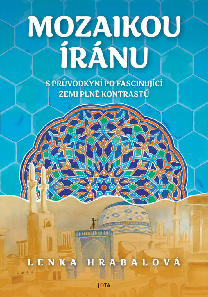 Mozaikou Íránu - Hrabalová Lenka