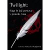 Twilight: Sága a její postavy v proudu času