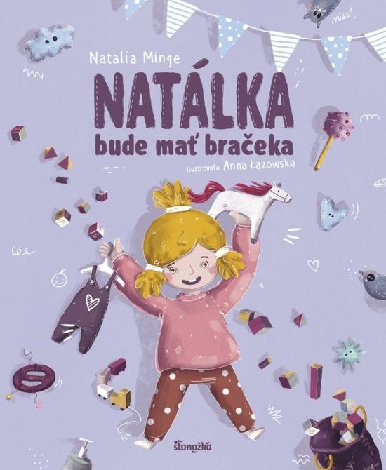 Natálka bude mať bračeka - Natalia Minge, Anna Lazowska ilustrátor