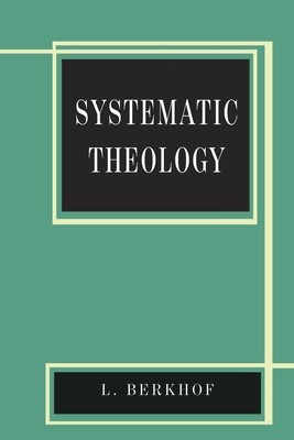 Systematic Theology Berkhof LouisPaperback