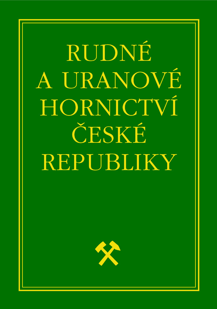 Rudné a uranové hornictví České republiky Kolektiv autorů