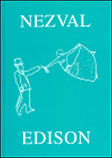 Edison -- Básně o pěti zpěvech Nezval Vítězslav