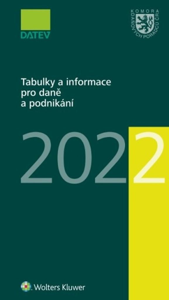 Tabulky a informace pro daně a podnikání 2022 - Brychta Ivan