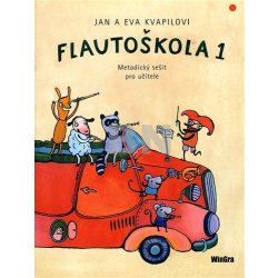 Flautoškola 1 - metodický sešit pro učitele: Jan a Eva Kvapilovi