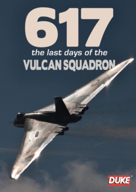 617: The Last Days Of The Vulcan Squadron DVD