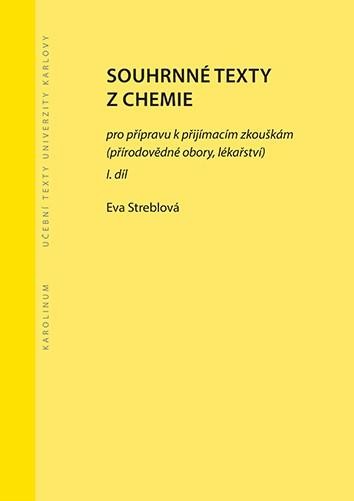 Souhrnné texty z chemie pro přípravu k přijímacím zkouškám I. - Streblová Eva