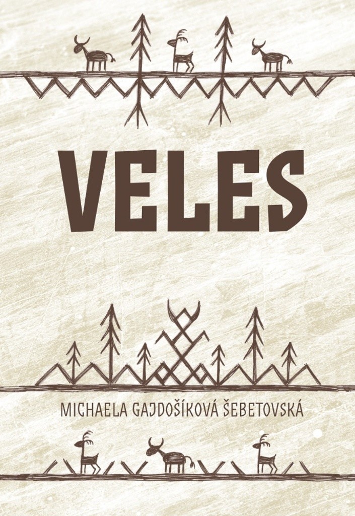 Veles - Michaela Gajdošíková Šebetková